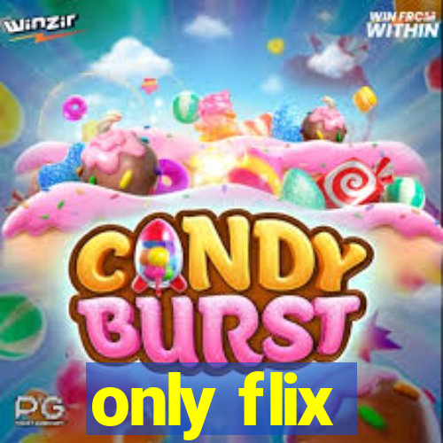 only flix